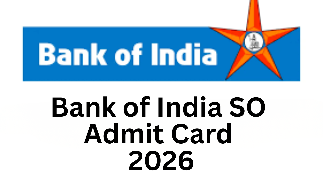 Bank of India SO Admit Card 2026