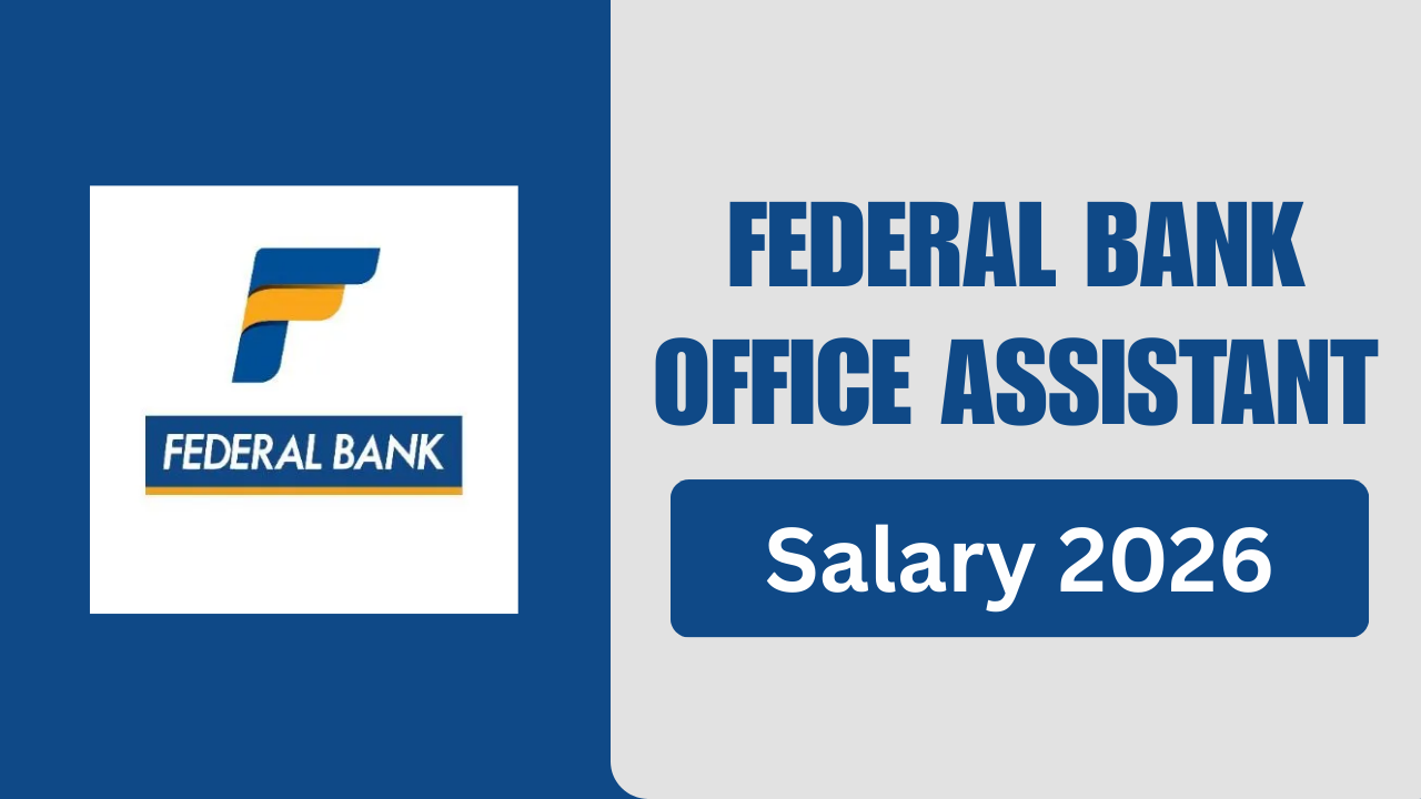 Federal Bank Office Assistant Salary 2026